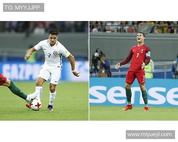 葡萄牙与智利精彩对决直播信息及赛事分析全攻略 葡萄牙与智利精彩对决直播信息及赛事分析全攻略