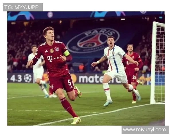 拜仁与巴黎欧冠对决日期揭晓球迷期待激烈较量