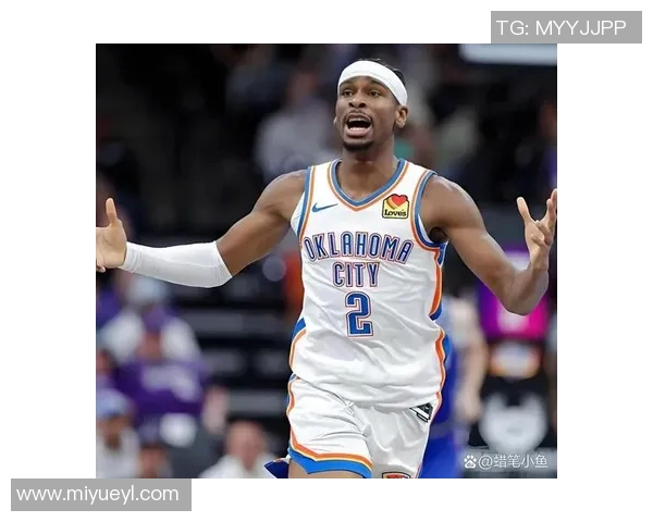 谢伊吉尔杰斯亚历山大如何在NBA赛场上崭露头角与展现潜力 谢伊吉尔杰斯亚历山大如何在NBA赛场上崭露头角与展现潜力