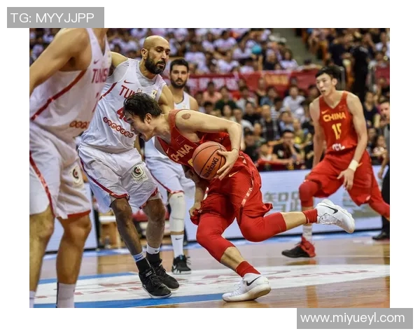 中国对阵突尼斯篮球直播精彩瞬间全程回顾与分析